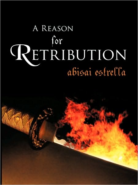 Cover for Abisai Estrella · A Reason for Retribution (Paperback Book) (2009)