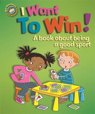 Cover for Sue Graves · Our Emotions and Behaviour: I Want to Win! A book about being a good sport - Our Emotions and Behaviour (Paperback Book) [Illustrated edition] (2019)