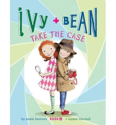 Cover for Annie Barrows · Ivy and Bean Take the Case - Ivy and Bean (Hardcover Book) (2013)