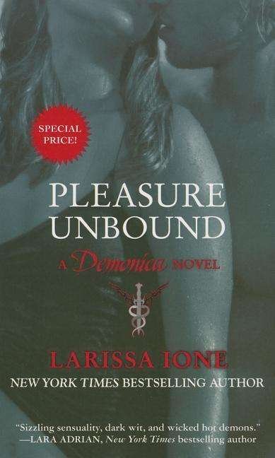 Cover for Larissa Ione · Pleasure Unbound: A Demonica Novel - Demonica (Taschenbuch) (2014)