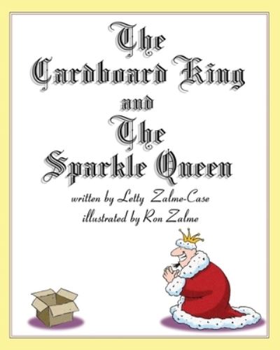 Cover for Zalme-Case Letty Zalme-Case · The Cardboard King and The Sparkle Queen (Paperback Book) (2011)