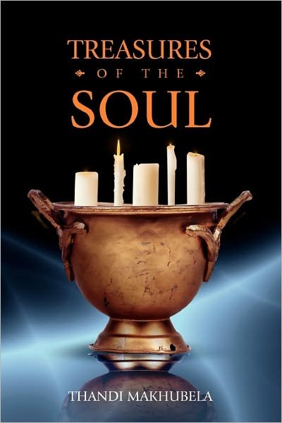 Treasures of the Soul - Thandi Makhubela - Böcker - Xlibris Corporation - 9781456869991 - 16 februari 2011