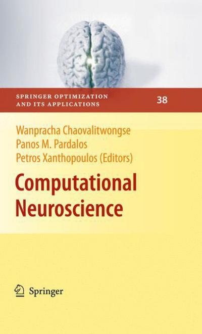 Computational Neuroscience - Springer Optimization and Its Applications - Wanpracha Chaovalitwongse - Books - Springer-Verlag New York Inc. - 9781461425991 - July 1, 2012
