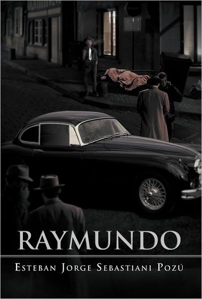 Cover for Esteban Jorge Sebastiani Poz · Raymundo (Hardcover Book) [Spanish edition] (2012)