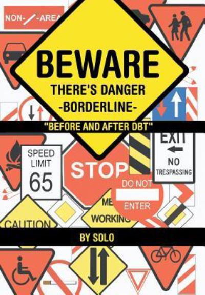 Solo · Beware There's Danger-Borderline (Gebundenes Buch) (2018)