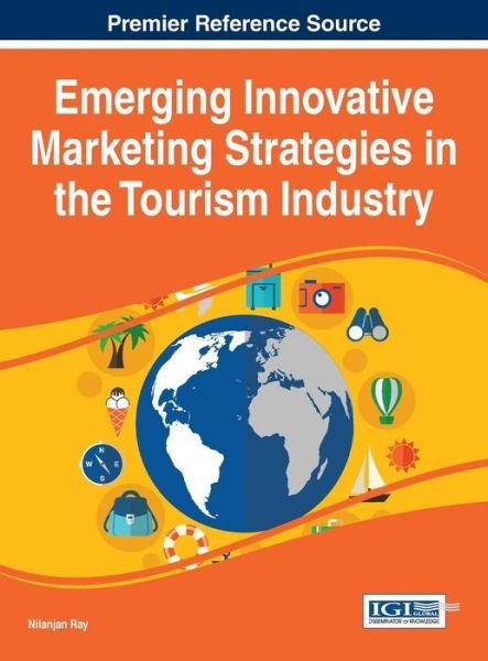 Cover for Nilanjan Ray · Emerging Innovative Marketing Strategies in the Tourism Industry (Hardcover bog) (2015)