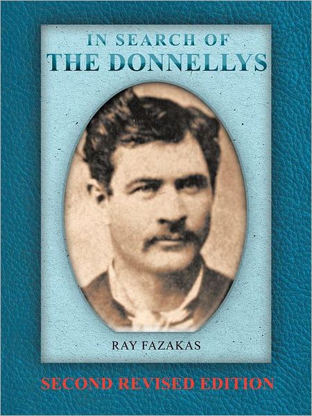 Cover for Ray Fazakas · In Search of the Donnellys: Second Revised Edition (Paperback Book) [2 Revised edition] (2012)