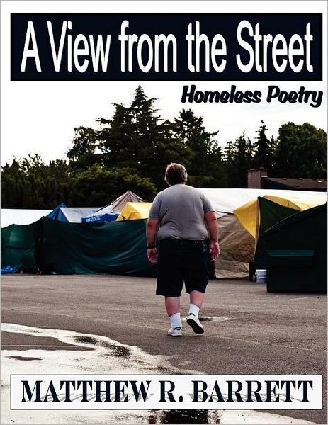 Cover for Matthew Barrett · A View from the Street: Homeless Poetry (Paperback Book) (2011)