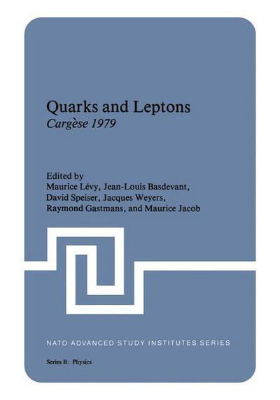 Cover for Maurice Levy · Quarks and Leptons: Cargese 1979 - NATO Science Series B (Taschenbuch) [Softcover reprint of the original 1st ed. 1980 edition] (2013)