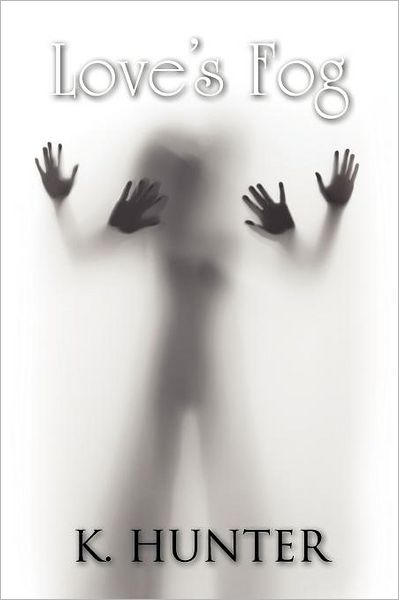 Cover for K Hunter · Love's Fog (Paperback Bog) (2012)