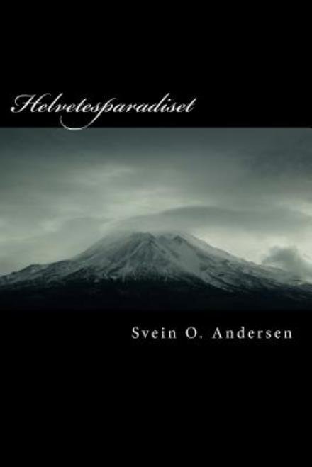 Cover for Svein Olav Andersen · Helvetesparadiset: til Helvete med Brød og Tilbake Igjen (Volume 1) (Norwegian Edition) (Paperback Book) [Norwegian edition] (2012)
