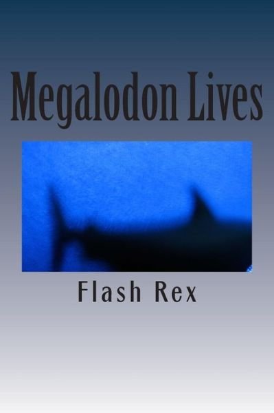Cover for Flash Rex · Megalodon Lives (Paperback Book) (2012)