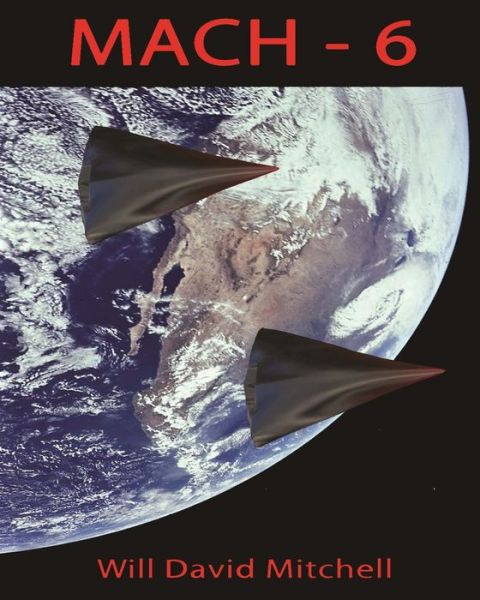 Mach 6: Spectre, Spy, Full Color - Will David Mitchell - Books - Createspace - 9781470182991 - March 3, 2012