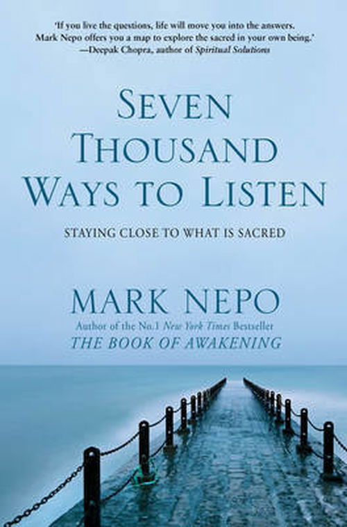 Cover for Mark Nepo · Seven Thousand Ways to Listen: Staying Close To What Is Sacred (Paperback Book) [Paperback Original edition] (2013)