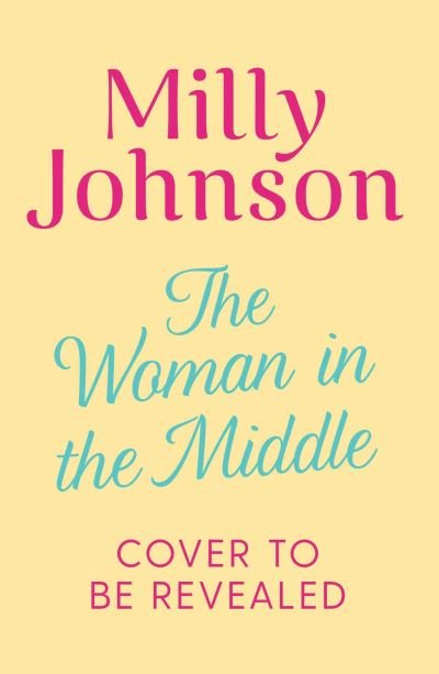The Woman in the Middle: the perfect escapist read from the much-loved Sunday Times bestseller - Milly Johnson - Books - Simon & Schuster Ltd - 9781471198991 - October 14, 2021