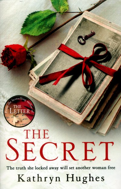 Cover for Kathryn Hughes · The Secret: Heartbreaking historical fiction, inspired by real events, of a mother's love for her child from the global bestselling author (Paperback Book) (2016)