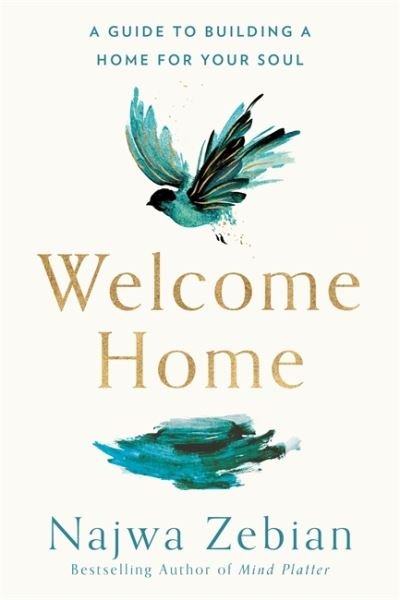 Welcome Home: A Guide to Building a Home For Your Soul - Najwa Zebian - Books - Hodder & Stoughton - 9781473699991 - June 1, 2021