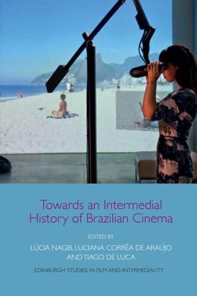 Cover for Nagib  Lucia · Towards an Intermedial History of Brazilian Cinema - Edinburgh Studies in Film and Intermediality (Paperback Book) (2024)