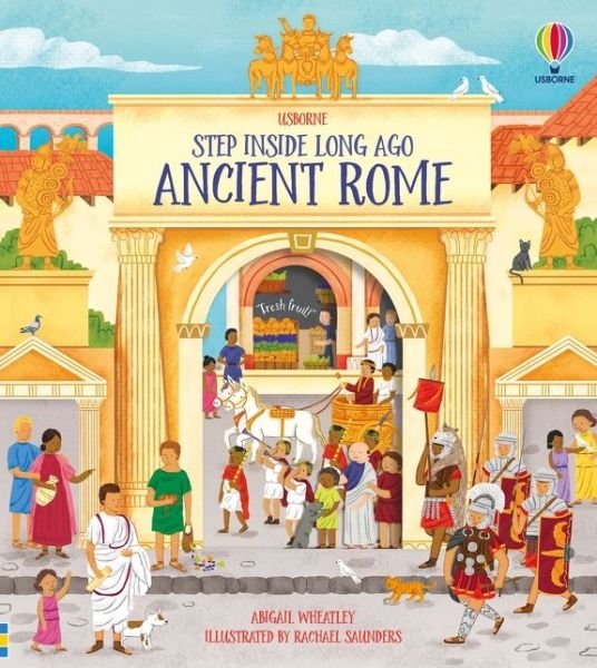 Cover for Abigail Wheatley · Step Inside Long Ago Ancient Rome - Step Inside Long Ago (Board book) (2021)