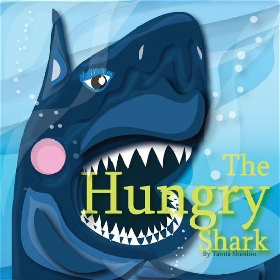 Cover for Tamia Sheldon · The Hungry Shark (Paperback Book) (2013)