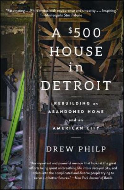 Cover for Drew Philp · A $500 House in Detroit: Rebuilding an Abandoned Home and an American City (Paperback Book) (2018)