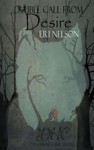Cover for Eri Nelson · Double Call from Desire: Dearhart Clan Series (Taschenbuch) (2012)
