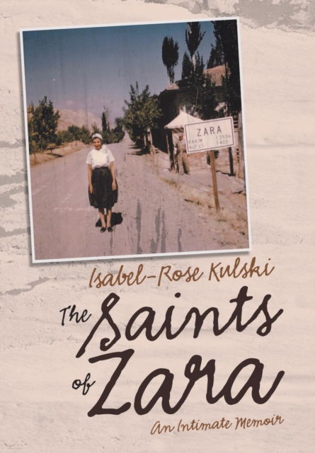 Cover for Isabel-Rose Kulski · The Saints of Zara : An Intimate Memoir (Hardcover Book) (2018)