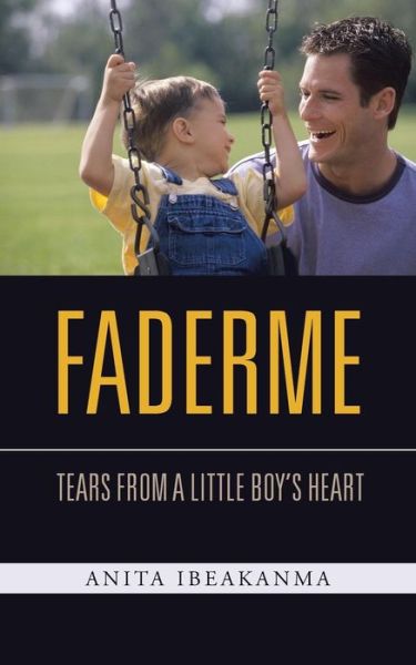 Cover for Anita Ibeakanma · Faderme: Tears from a Little Boy's Heart (Paperback Book) (2015)