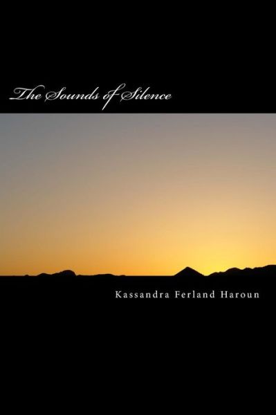 Cover for Kassandra Ferland Haroun · The Sounds of Silence: the Sounds of Silence (Paperback Book) (2013)