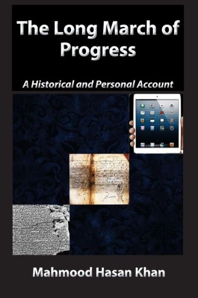 Cover for Mahmood Hasan Khan · The Long March of Progress: a Historical and Personal Account (Paperback Book) (2013)