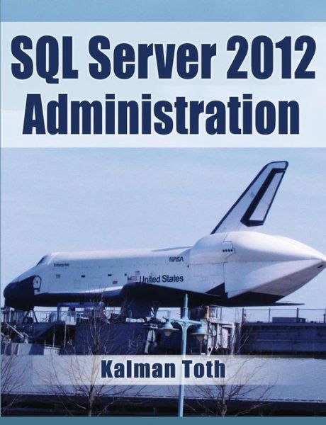 Cover for Kalman Toth · Sql Server 2012 Administration (Pocketbok) (2013)