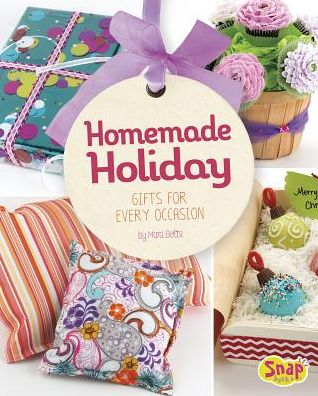 Cover for Mari Bolte · Homemade Holiday: Gifts for Every Occasion (Hardcover Book) (2015)