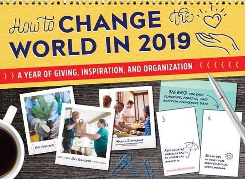 Cover for Sourcebooks · How to Change the World in 2019: A Year of Giving, Inspiration, and Organization (Kalender) (2018)