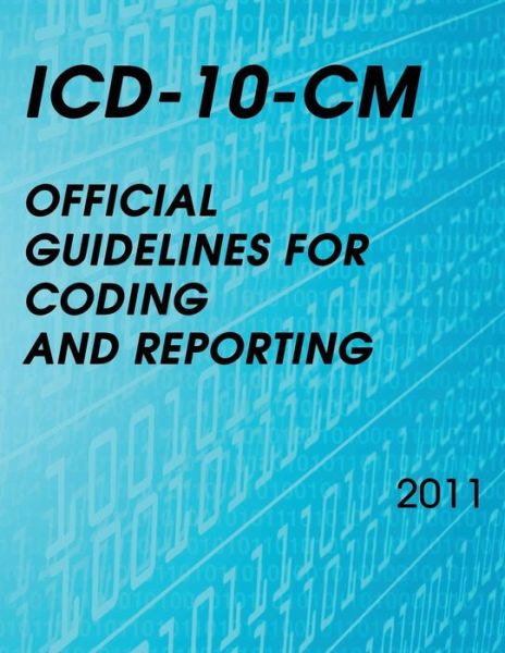 Cover for National Center for Health Statistics · Icd-10-cm Official Guidelines for Coding and Reporting 2011 (Paperback Book) (2013)