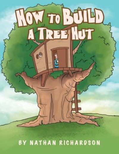 Cover for Nathan Richardson · How to Build a Tree Hutt (Paperback Book) (2015)