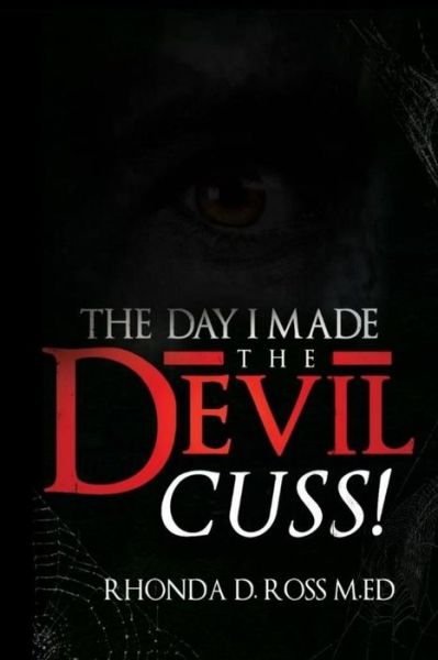 Cover for Rhonda D Ross M Ed · The Day I Made the Devil Cuss (Paperback Book) (2013)