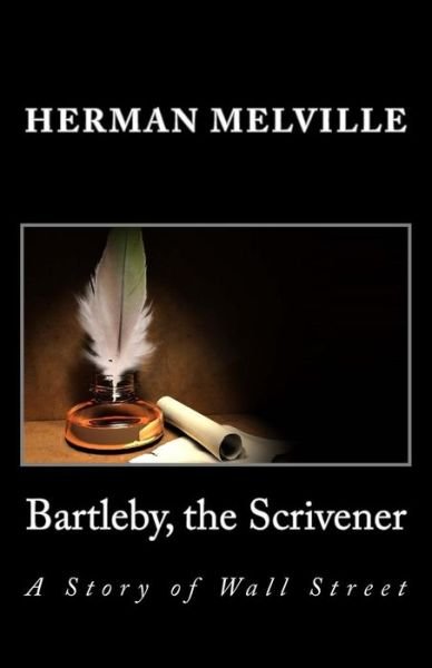 Cover for Herman Melville · Bartleby, the Scrivener: a Story of Wall Street (Pocketbok) (2014)