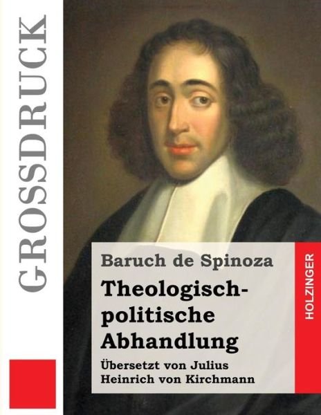Cover for Baruch De Spinoza · Theologisch-politische Abhandlung (Grossdruck) (Paperback Book) (2014)