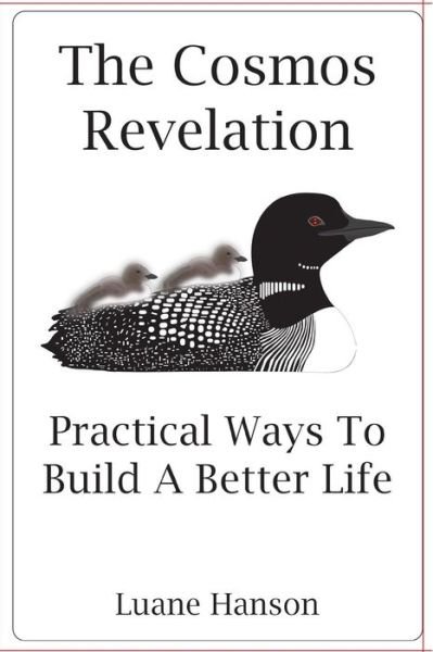 Cover for Luane Hanson · The Cosmos Revelation: Practical Ways to Build a Better Life (Paperback Bog) (2014)