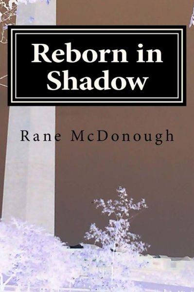 Cover for Rane Mcdonough · Reborn in Shadow (Paperback Book) (2014)