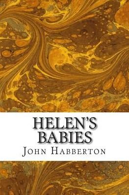 Cover for John Habberton · Helen?s Babies: (John Habberton Classics Collection) (Paperback Book) (2015)