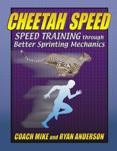 Cover for Coach Mike · Cheetah Speed: Speed Training Thought Better Sprinting Mechanics (Paperback Bog) (2015)