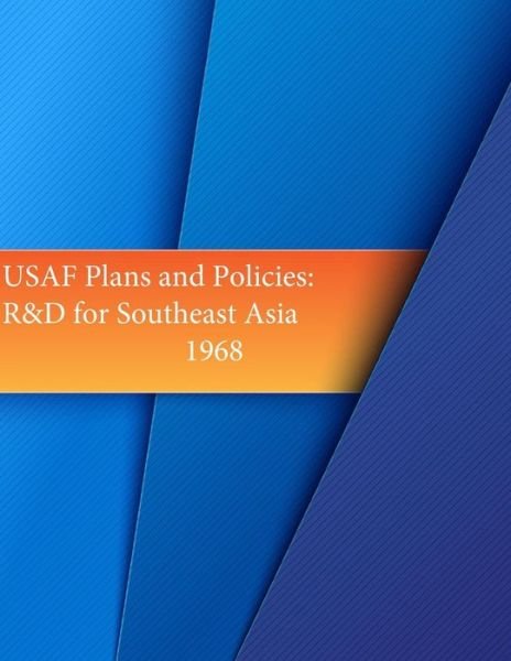 Cover for Office of Air Force History · Usaf Plans and Policies: R&amp;d for Southeast Asia 1968 (Paperback Book) (2015)