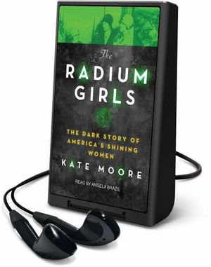 The Radium Girls The Dark Story of America’s Shining Women - Kate Moore - Andet - Highbridge Co - 9781509457991 - 2. august 2017