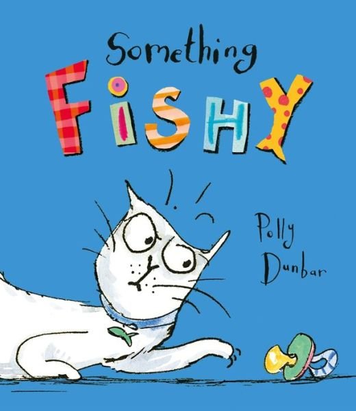 Cover for Polly Dunbar · Something Fishy (Gebundenes Buch) (2018)