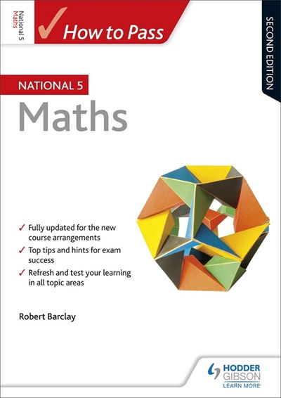 Cover for Robert Barclay · How to Pass National 5 Maths, Second Edition (Paperback Book) (2018)