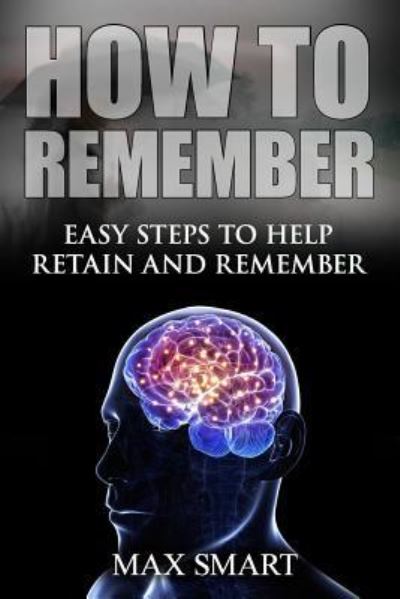 Cover for Max Smart · How to Remember (Paperback Book) (2015)