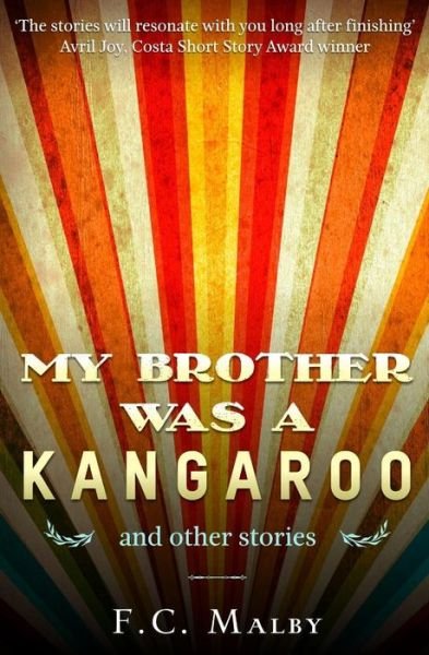 Cover for F C Malby · My Brother Was a Kangaroo: Short Story Anthology (Taschenbuch) (2015)