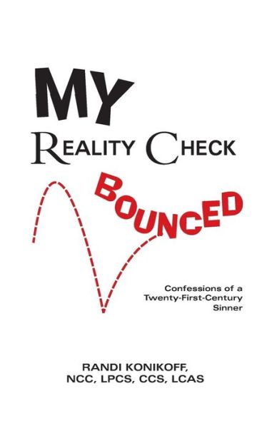 Cover for Randi Konikoff Ncc Lpcs Ccs Lcas · My Reality Check Bounced: Confessions of a 21st Century Sinner (Paperback Book) (2015)