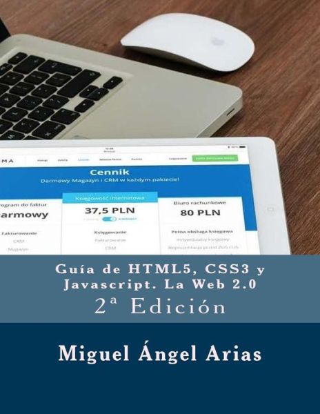 Cover for Miguel Angel Arias · Guia De Html5, Css3 Y Javascript. La Web 2.0: 2 Edicion (Paperback Book) (2015)